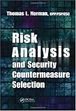Risk Analysis and Security Countermeasure Selection