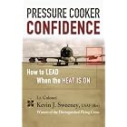 Pressure Cooker Confidence: .How to LEAD When the Heat is On! by Pressure Cooking Books