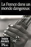 La France dans un monde dangereux : De l'exception � l'influence