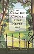 The Greatest Course That Never Was: A Novel