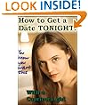 How to Get a Date TONIGHT with a Capricorn Girl! (How to Get a Date TONIGHT!)