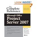 Microsoft&reg; Office Project Server 2007: The Complete Reference