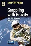 Grappling with Gravity: How Will Life Adapt to Living in Space? (Astronomers Universe)