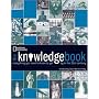 The Knowledge Book: Everything You Need to Get by in the 21st Century