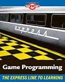 Book: Game Programming, The Express Line to Learning Game Programming, The Express Line to Learning