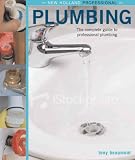 Plumbing: The Complete Guide to Professional Plumbing (New Holland Professional)