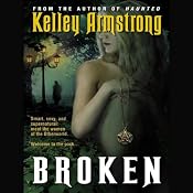 Broken: Women of the Otherworld, Book 6 | Kelley Armstrong
