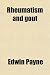 Rheumatism and Gout