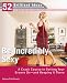  : Be Incredibly Sexy (52 Brilliant Ideas): A Crash Course in Getting Your Groove On-- and Keeping It There (52 BRILLIANT IDEAS)