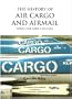 History of Air Cargo and Airmail from the 18th Century