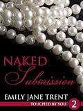 Naked Submission (Touched By You 2)