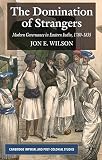 The domination of strangers : modern governance in Eastern India, 1780-1835