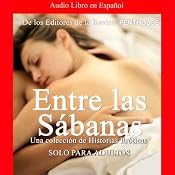 Penthouse: Entre las Sabanas: Una Coleccion de Historias Eroticas [A Collection of Erotic Histories] | [Los Editores de la Revista Penthouse]