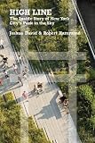 High Line: The Inside Story of New York City's Park in the Sky