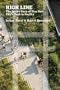 High Line: The Inside Story of New York City's Park in the Sky