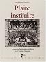Plaire et instruire : Le spectacle dans les coll�ges de l'Ancien R�gime