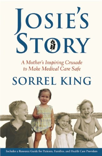 Josie's Story: A Mother's Inspiring Crusade to Make Medical Care Safe