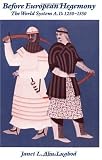 Buy : Before European Hegemony: The World System A.D. 1250-1350