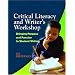 Critical Literacy and Writer's Workshop: Bringing Purpose and Passion to Student Writing