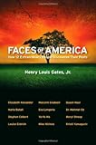 Faces of America: How 12 Extraordinary People Discovered their Pasts