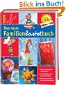 Das neue Familien-Bastelbuch: Mit tollen Bastel- und Dekoideen, vielen Schrittfotos und extra Bastellineal