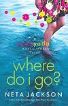 Where Do I Go? (Yada Yada House of Hope)
