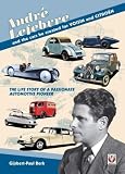 Andre Lefebvre and the Cars He Created at Voisin and Citroen (Gijsbert-Paul Berk)
