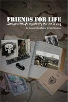 Friends for Life: Strangers Brought Together by the War in Iraq by Jennifer MackInday