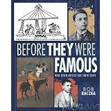Before They Were Famous: How Seven Artists Got Their Start (Bob Raczka's Art Adventures)