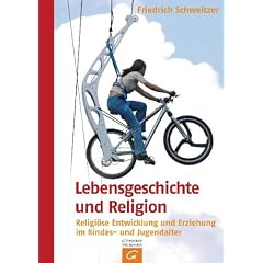 Lebensgeschichte und Religion: Religi�se Entwicklung und Erziehung im Kindes- und Jugendalter