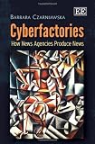 Cyberfactories : how news agencies produce news