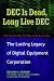 DEC Is Dead, Long Live DEC: The Lasting Legacy of Digital Equipment Corporation DEC Is Dead, Long Live DEC: The Lasting Legacy of Digital Equipment Corporation