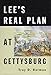 Lee's Real Plan at Gettysburg