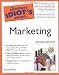 The Complete Idiot's Guide to Marketing