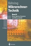 Mikrorechner-Technik: Band II: Busse, Speicher, Peripherie und Mikrocontroller (Springer-Lehrbuch)
