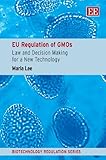 EU regulation of GMOs : law and decision making for a new technology