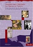 Tanzen nach Bildern: Vom Pilgertanz zur Popkultur. Fächerübergreifende Ideen für den Unterricht mit Musik, Tanz, Kunst, Sprache und Geschichte