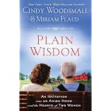Plain Wisdom: An Invitation into an Amish Home and the Hearts of Two Womenby Cindy Woodsmall