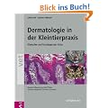 Dermatologie in der Kleintierpraxis. Klinischer und histologischer Atlas