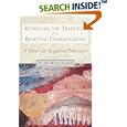 Retrieving the Tradition and Renewing Evangelicalism: A Primer for Suspicious Protestants by Daniel, H. Williams
