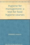 Hygiene for management : a text for food hygiene course