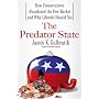 The Predator State: How Conservatives Abandoned the Free Market and Why Liberals Should Too