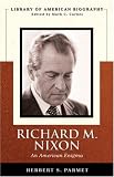 Richard M. Nixon: An American Enigma (Library of American Biography)
