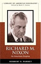 Richard M. Nixon: An American Enigma (Library of American Biography Series)