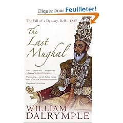 The Last Mughal: The Fall of a Dynasty, Delhi, 1857