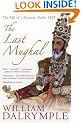 The Last Mughal: The Fall of a Dynasty, Delhi, 1857