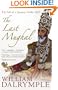 THE LAST MUGHAL: THE FALL OF A DYNASTY, DELHI, 1857