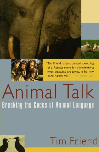Animal Talk: Breaking the Codes of Animal Language Paperback - February 9, 2005