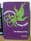 Dominance & affection : the making of pets