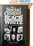 The Social Gospel in Black and White: American Racial Reform, 1885-1912 (Studies in Religion)